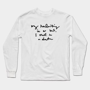 My Handwriting is so Bad I Should be a Doctor v3 Long Sleeve T-Shirt